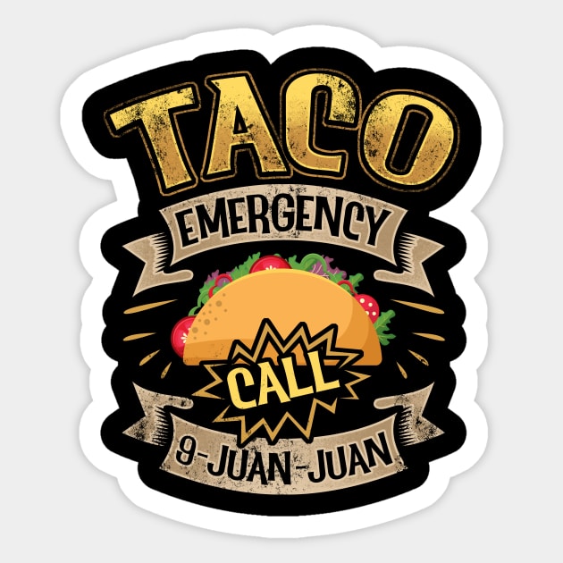 Taco Emergency Call 9 Juan Juan Sticker by GigibeanCreations